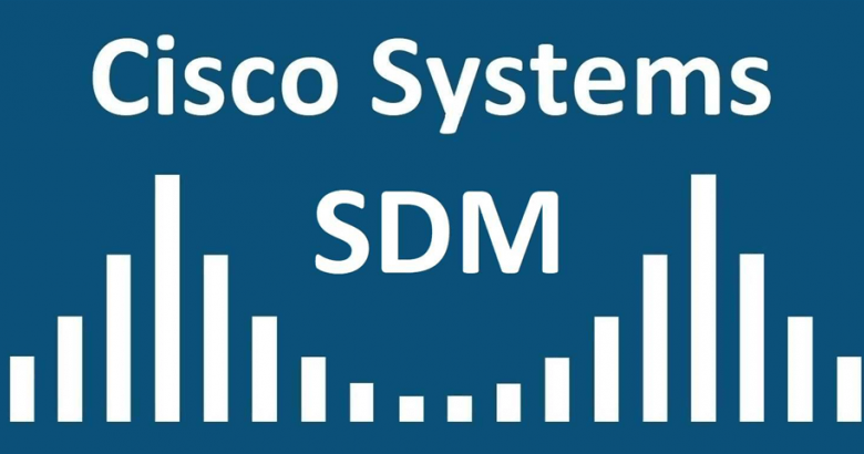 Cisco e1584360461659 780x410 - SDM در سیسکو چیست؟