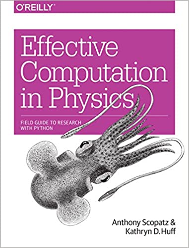 Effective Computation in Physics: Field Guide to Research with Python